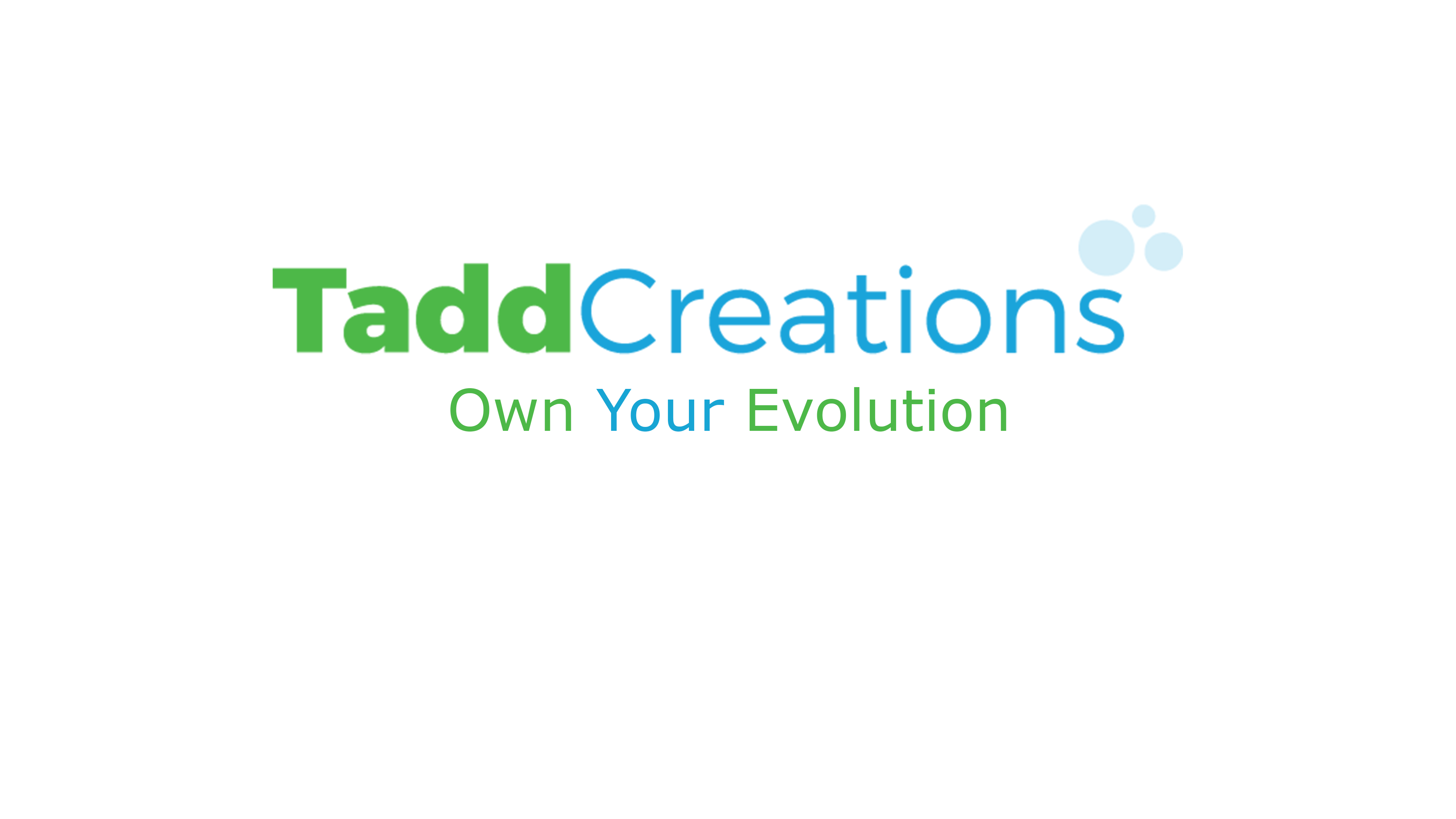 Tadd Creations - Own Your Evolution